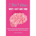 I Don't Know Why I Act Like This: How to Uncover the Relationship Between Your Mental Health and Your Emotions