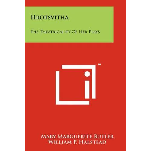 Hrotsvitha: The Theatricality Of Her Plays
