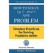 How to solve just about any problem: Timeless practices for solving problems better