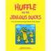 Huffle and the Jealous Ducks: A fun and Heartwarming Children's Story Series