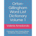 Orton-Gillingham Word List Dictionary Volume 1: Consonants, Short Vowels, Blends, FLOSS, End Blends, Compound Words, Closed Syllable Exceptions