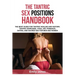 The Tantric Sex Handbook: The Best Guide for Tantric Healing and History, Tantric Exercises, Yoga, Art, Romance, Dating, and Sacred Sex Position