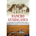 Rancho Guadalasca: Last Ranch of California's Central Coast