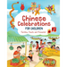 Chinese Celebrations for Children: Festivals, Holidays and Traditions