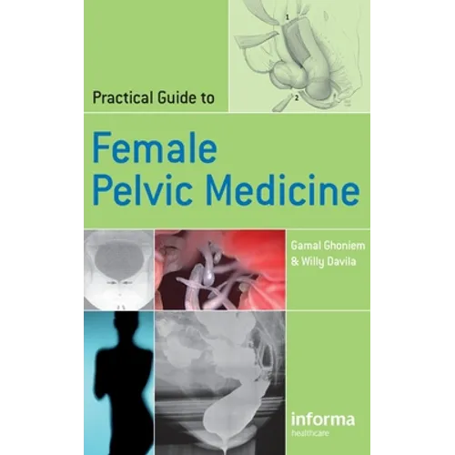 Practical Guide to Female Pelvic Medicine