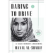 Daring to Drive: A Saudi Woman's Awakening
