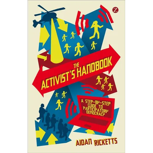 The Activists' Handbook: A Step-By-Step Guide to Participatory Democracy