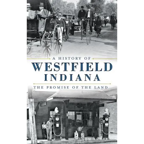 A History of Westfield, Indiana: The Promise of the Land