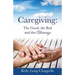 Caregiving: The Good, the Bad and the Blessings