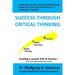 Success through Critical Thinking: Creating a Launch Pad to Success - Part 1: From White Belt to Brown Belt