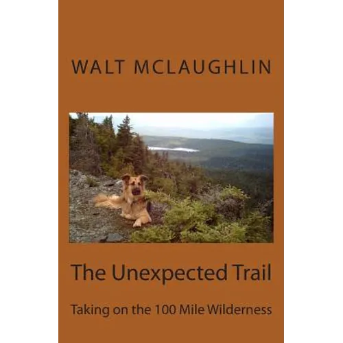 The Unexpected Trail: Taking on the 100 Mile Wilderness