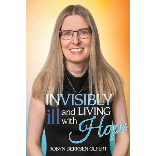 Invisibly Ill and Living with Hope