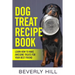 Dog Treat Recipe Book: Learn How To Make Treats For Your Best Friend