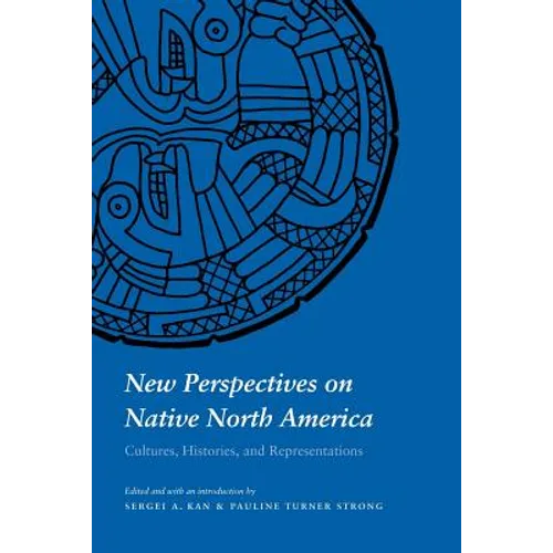 New Perspectives on Native North America: Cultures, Histories, and Representations