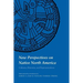 New Perspectives on Native North America: Cultures, Histories, and Representations