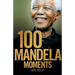 100 Mandela Moments