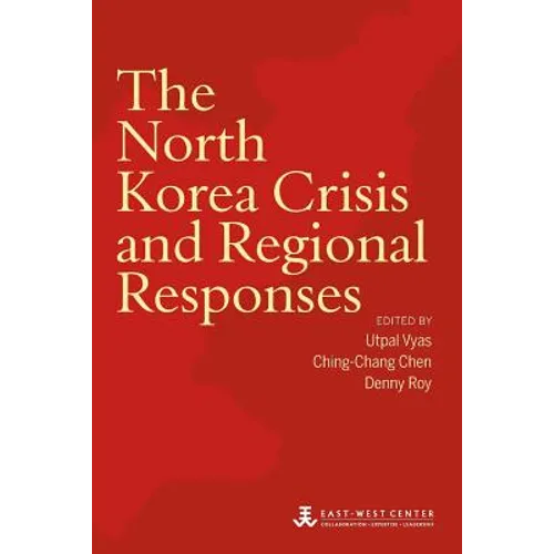 The North Korea Crisis and Regional Responses