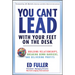 You Can't Lead With Your Feet On the Desk