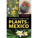 A Traveler's Guide to the Plants of Mexico