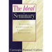 The Ideal Seminary: Pursuing Excellence in Theological Education