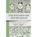 The Kitchen God and His Wives: A Modern Chinese Folk Epic
