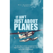 It Ain't Just About Planes