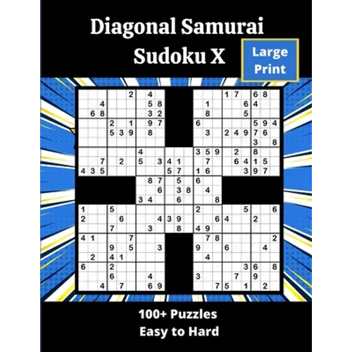 Diagonal Samurai Sudoku X: 100+ overlapping diagonal Sudoku X puzzles