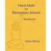 Hard Math for Elementary School: Workbook