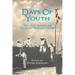 Days Of Youth: The lost diaries of Geoffry Wheatly Cobb.