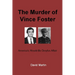 The Murder of Vince Foster: America's Would-Be Dreyfus Affair