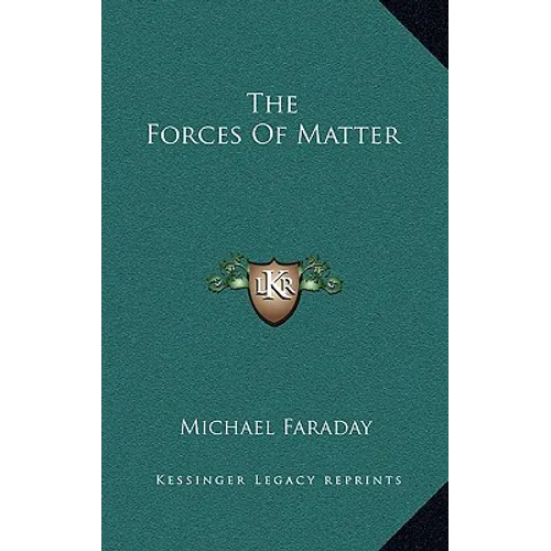 The Forces Of Matter