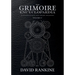 The Grimoire Encyclopaedia: Volume 2: A convocation of spirits, texts, materials, and practices