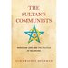The Sultan's Communists: Moroccan Jews and the Politics of Belonging