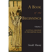 A Book of the Beginnings: Volume One