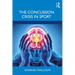 The Concussion Crisis in Sport