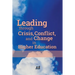 Leading through Crisis, Conflict, and Change in Higher Education