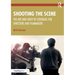 Shooting the Scene: The Art and Craft of Coverage for Directors and Filmmakers