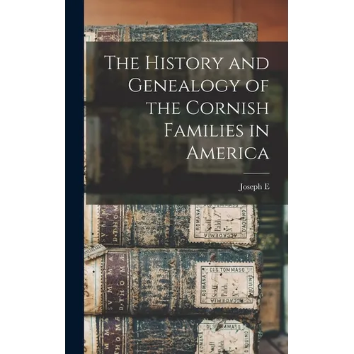 The History and Genealogy of the Cornish Families in America