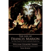 The Life of Francis Marion: The True Story of South Carolina's Swamp Fox