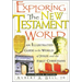 The Exploring the New Testament World: An Illustrated Guide to the World of Jesus and the First Christians