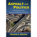 Asphalt and Politics: A History of the American Highway System