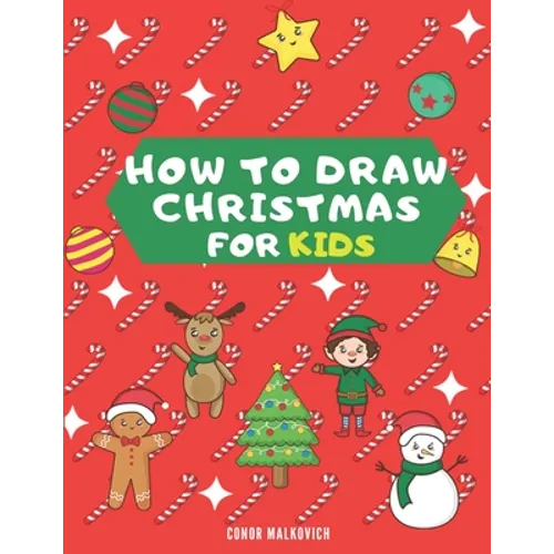 How To Draw Christmas for Kids: Learn how to draw step by step Christmas drawings for kids
