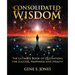 Consolidated Wisdom: The Ultimate Book of Quotations for Success, Happiness and Health