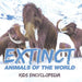 Extinct Animals of The World Kids Encyclopedia