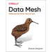 Data Mesh: Delivering Data-Driven Value at Scale