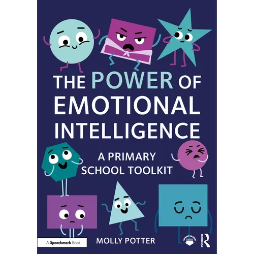 The Power of Emotional Intelligence: A Primary School Toolkit
