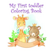 My First toddler Coloring Book: Children Coloring and Activity Books for Kids Ages 2-4, 4-8, Boys, Girls, Fun Early Learning