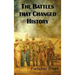 The Battles That Changed History