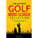 The Ultimate Golf Word Search Collection: The Best Golf Wordsearches for both Adults and Kids