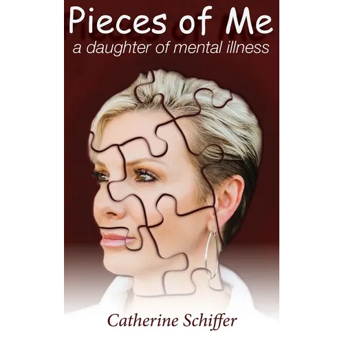 Pieces of Me: A Daughter of Mental Illness